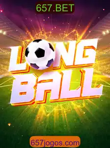 LongBall: Descubra o Novo Fenômeno dos Jogos Com 657.BET